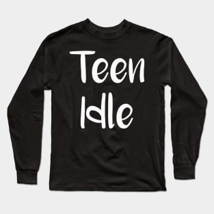 Teen Idle Long Sleeve T-Shirt